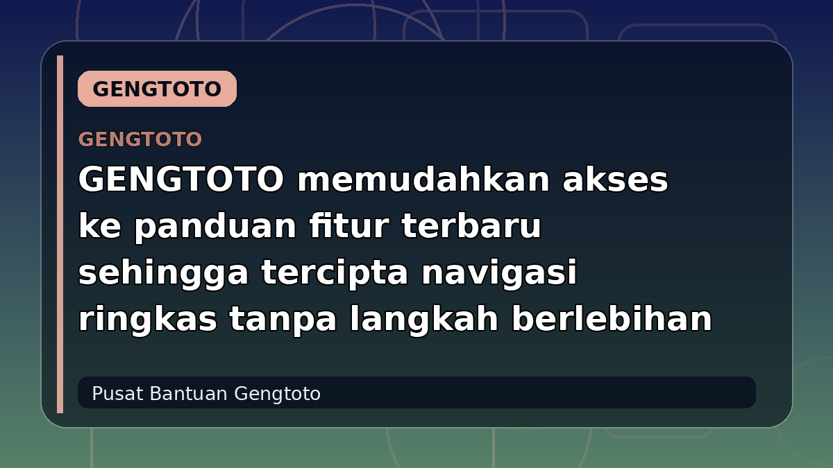 GENGTOTO memudahkan akses ke panduan fitur terbaru sehingga tercipta navigasi ringkas tanpa langkah berlebihan